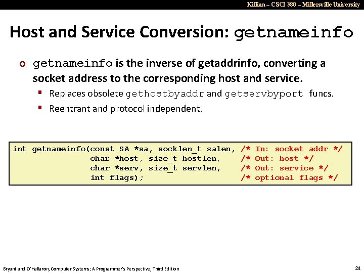 Killian – CSCI 380 – Millersville University Host and Service Conversion: getnameinfo ¢ getnameinfo