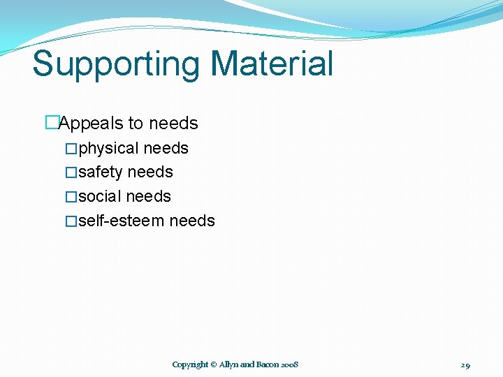 Supporting Material �Appeals to needs �physical needs �safety needs �social needs �self-esteem needs Copyright
