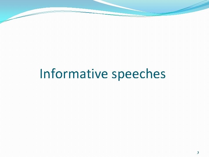 Informative speeches 3 