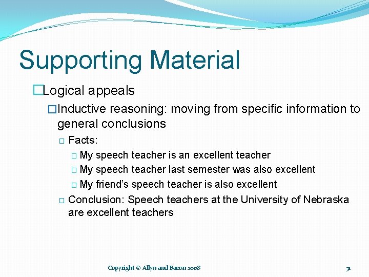 Supporting Material �Logical appeals �Inductive reasoning: moving from specific information to general conclusions �