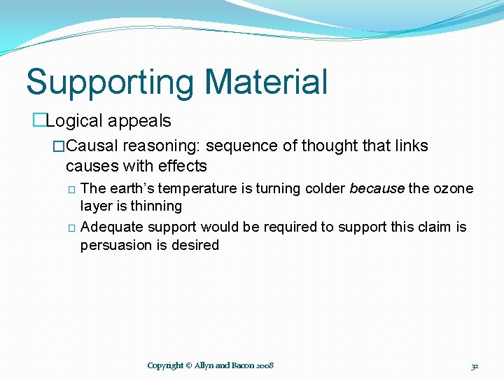 Supporting Material �Logical appeals �Causal reasoning: sequence of thought that links causes with effects