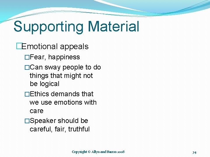 Supporting Material �Emotional appeals �Fear, happiness �Can sway people to do things that might