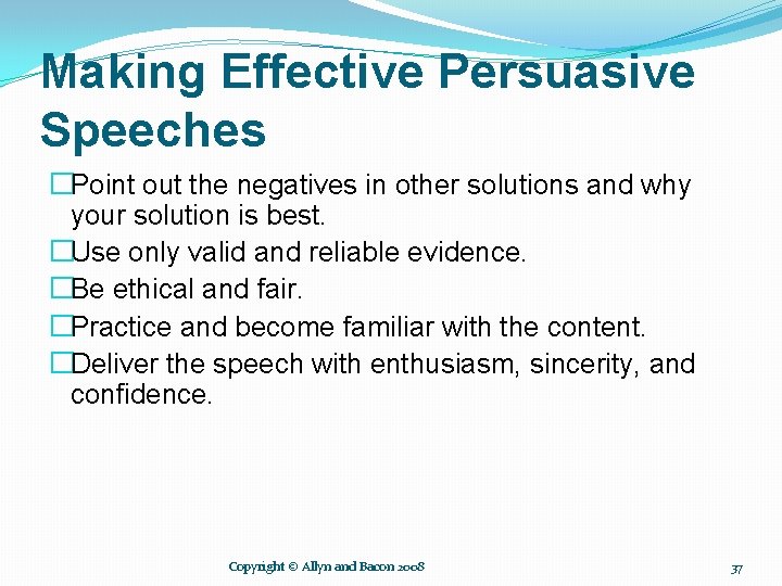 Making Effective Persuasive Speeches �Point out the negatives in other solutions and why your