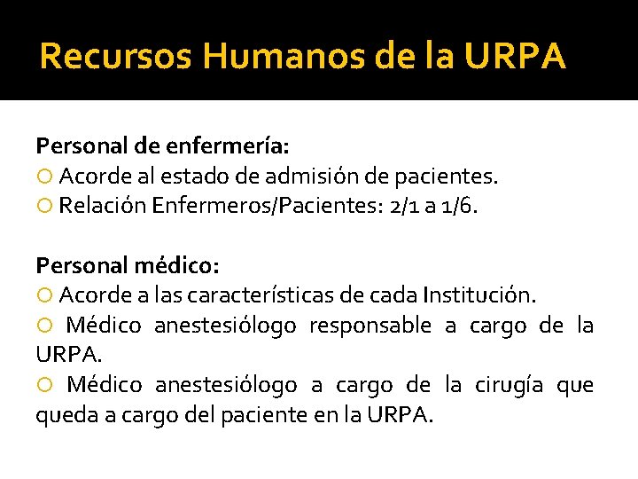 Recursos Humanos de la URPA Personal de enfermería: Acorde al estado de admisión de