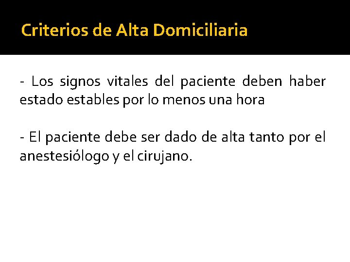 Criterios de Alta Domiciliaria - Los signos vitales del paciente deben haber estado estables