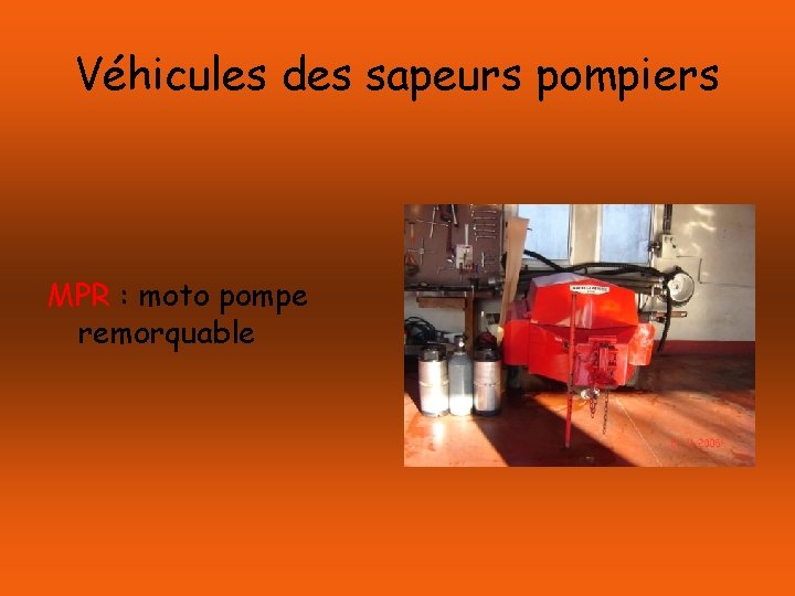 Véhicules des sapeurs pompiers MPR : moto pompe remorquable 