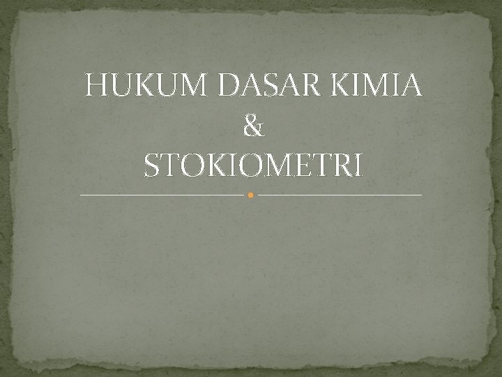 HUKUM DASAR KIMIA & STOKIOMETRI 