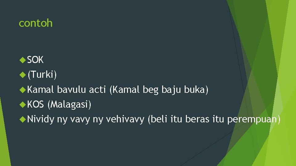 contoh SOK (Turki) Kamal KOS bavulu acti (Kamal beg baju buka) (Malagasi) Nividy ny