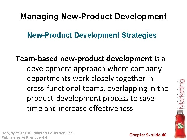 Managing New-Product Development Strategies Team-based new-product development is a development approach where company departments