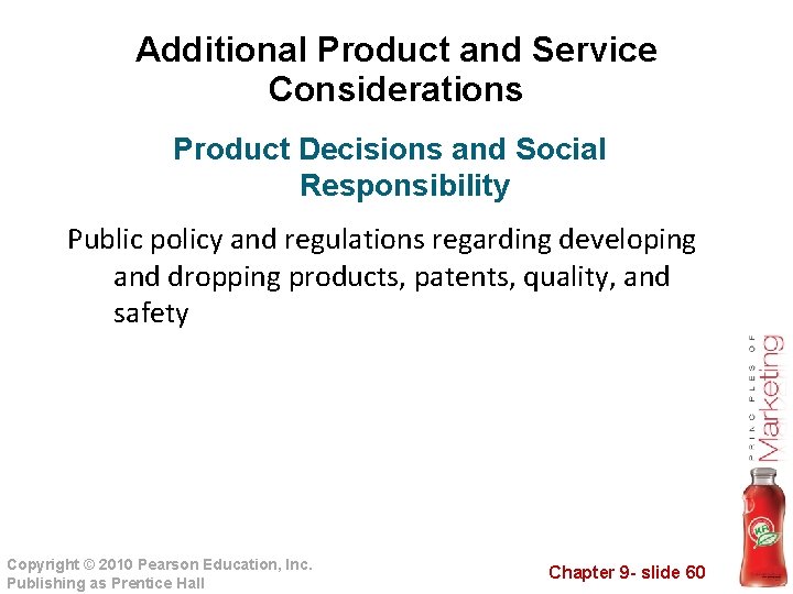 Additional Product and Service Considerations Product Decisions and Social Responsibility Public policy and regulations