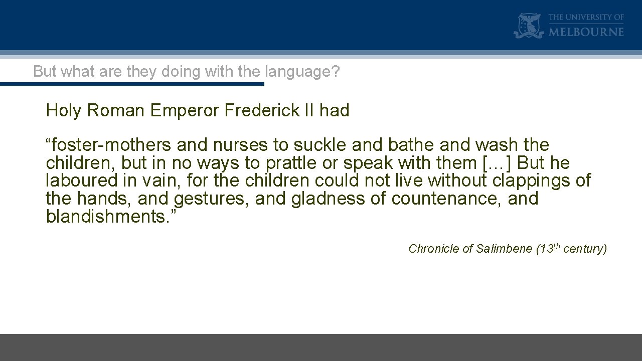 But what are they doing with the language? Holy Roman Emperor Frederick II had