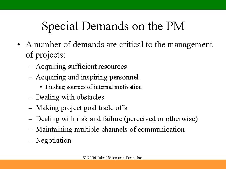 Special Demands on the PM • A number of demands are critical to the