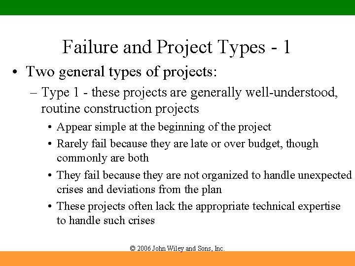 Failure and Project Types - 1 • Two general types of projects: – Type