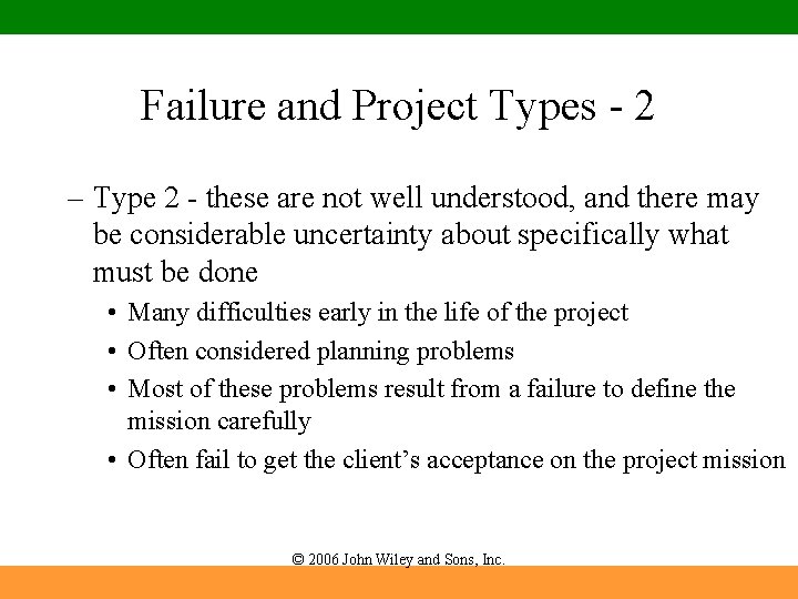 Failure and Project Types - 2 – Type 2 - these are not well