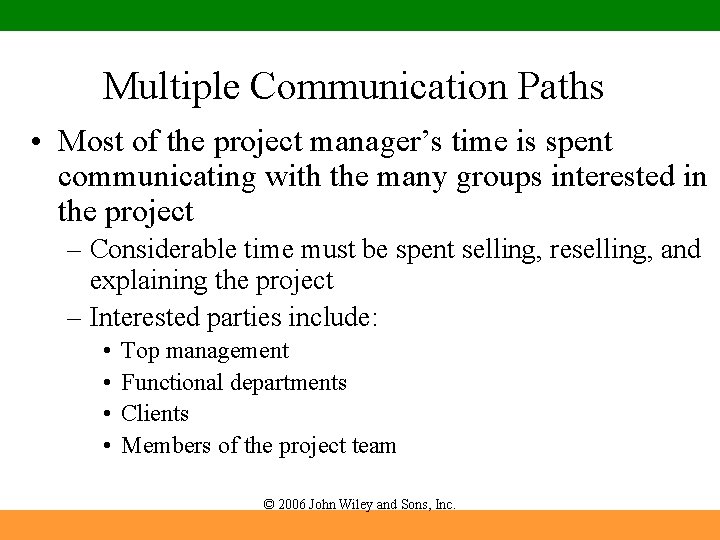 Multiple Communication Paths • Most of the project manager’s time is spent communicating with