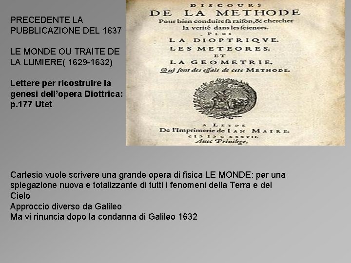 PRECEDENTE LA PUBBLICAZIONE DEL 1637 I giovedì del MUSEO DI FISICA LE MONDE OU