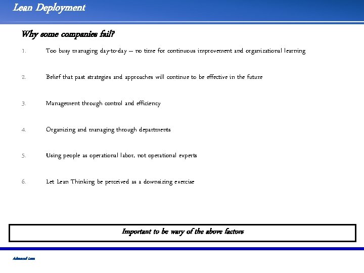 Lean Deployment Why some companies fail? 1. Too busy managing day-to-day – no time