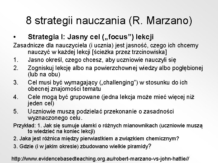 8 strategii nauczania (R. Marzano) • Strategia I: Jasny cel („focus”) lekcji Zasadnicze dla