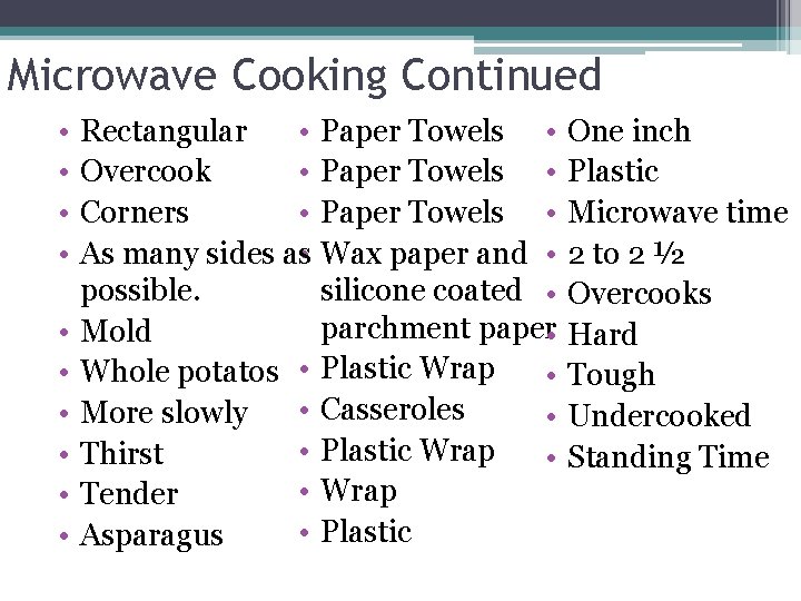 Microwave Cooking Continued • • • Rectangular • Paper Towels • Overcook • Paper