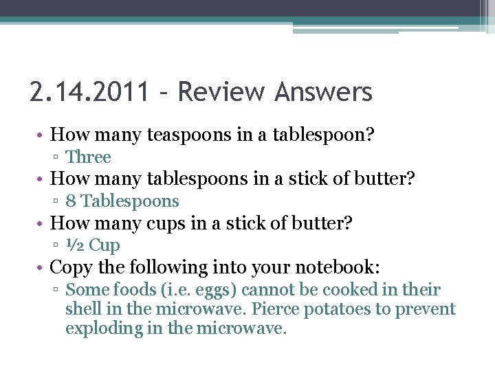 2. 14. 2011 – Review Answers • How many teaspoons in a tablespoon? ▫