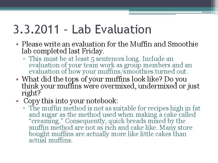 3. 3. 2011 – Lab Evaluation • Please write an evaluation for the Muffin