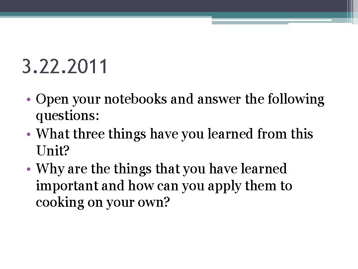 3. 22. 2011 • Open your notebooks and answer the following questions: • What