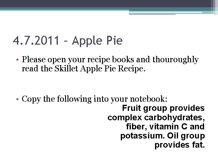 4. 7. 2011 – Apple Pie • Please open your recipe books and thouroughly