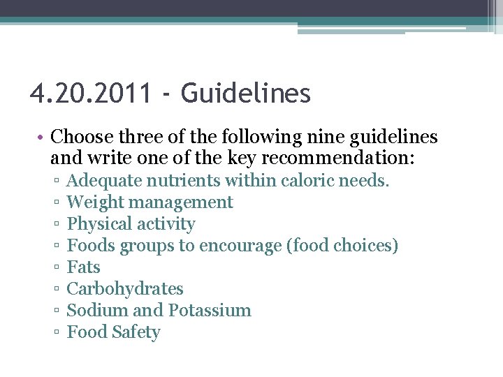 4. 2011 - Guidelines • Choose three of the following nine guidelines and write