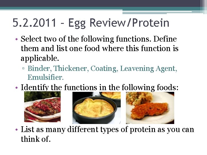 5. 2. 2011 – Egg Review/Protein • Select two of the following functions. Define