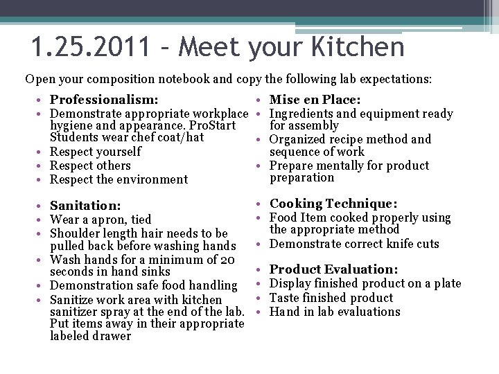 1. 25. 2011 – Meet your Kitchen Open your composition notebook and copy the