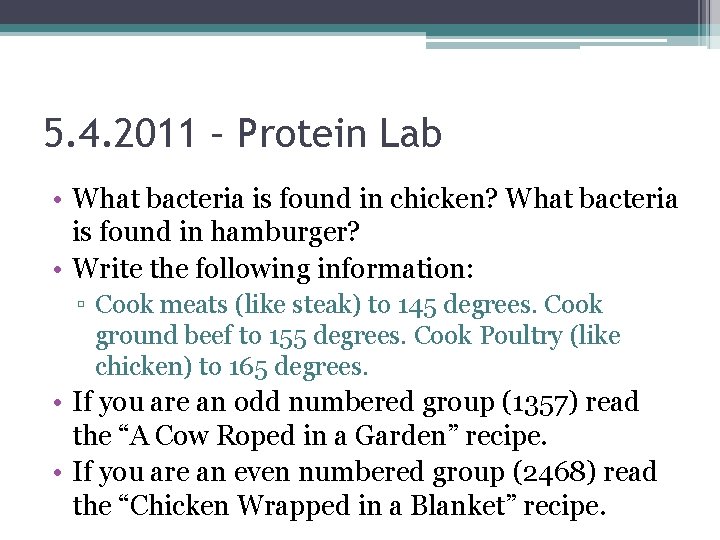 5. 4. 2011 – Protein Lab • What bacteria is found in chicken? What