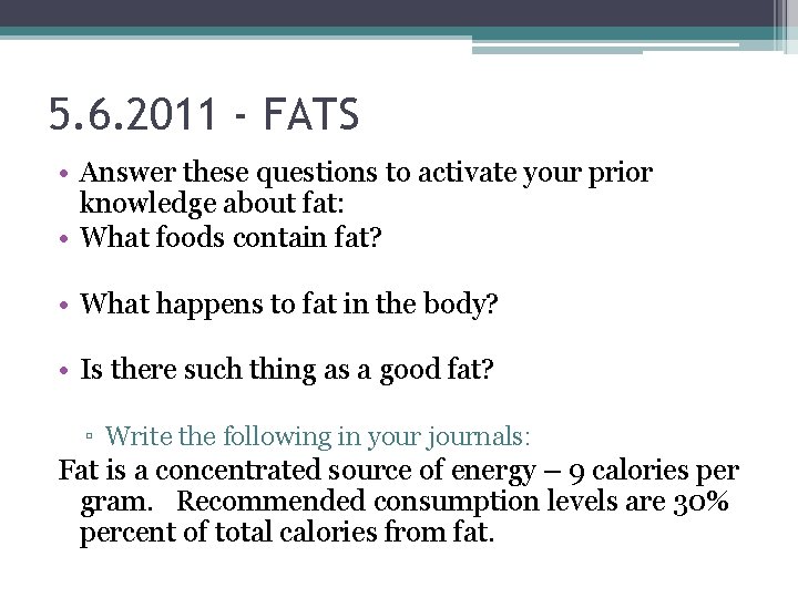 5. 6. 2011 - FATS • Answer these questions to activate your prior knowledge