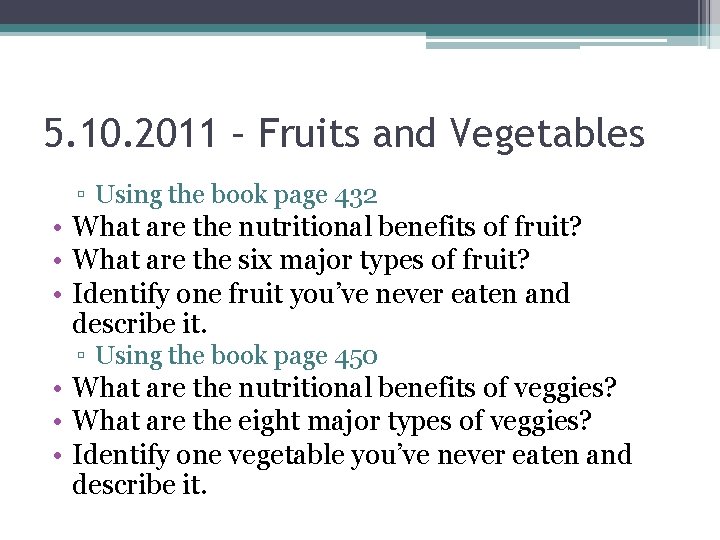 5. 10. 2011 – Fruits and Vegetables ▫ Using the book page 432 •