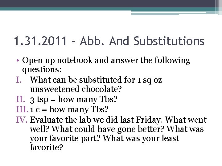 1. 31. 2011 – Abb. And Substitutions • Open up notebook and answer the