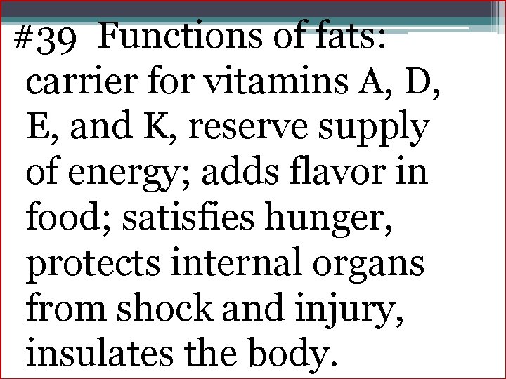 #39 Functions of fats: carrier for vitamins A, D, E, and K, reserve supply