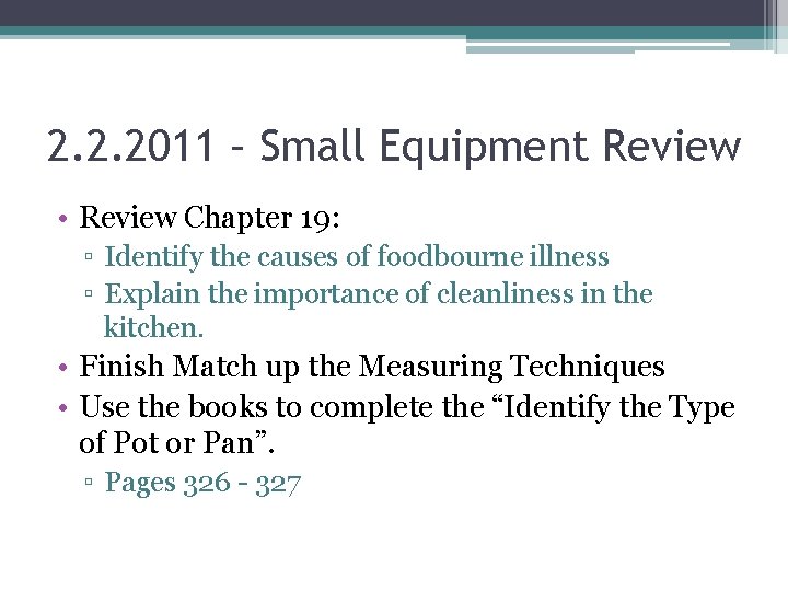 2. 2. 2011 – Small Equipment Review • Review Chapter 19: ▫ Identify the