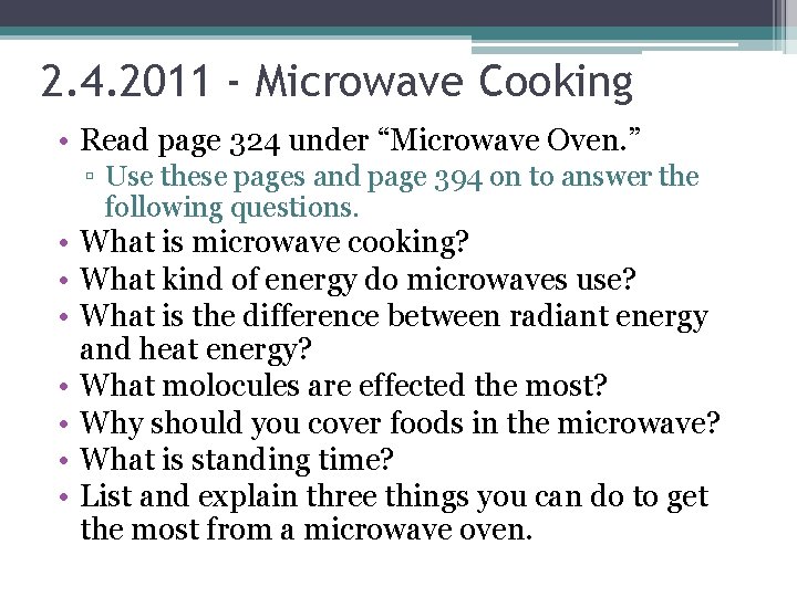 2. 4. 2011 - Microwave Cooking • Read page 324 under “Microwave Oven. ”