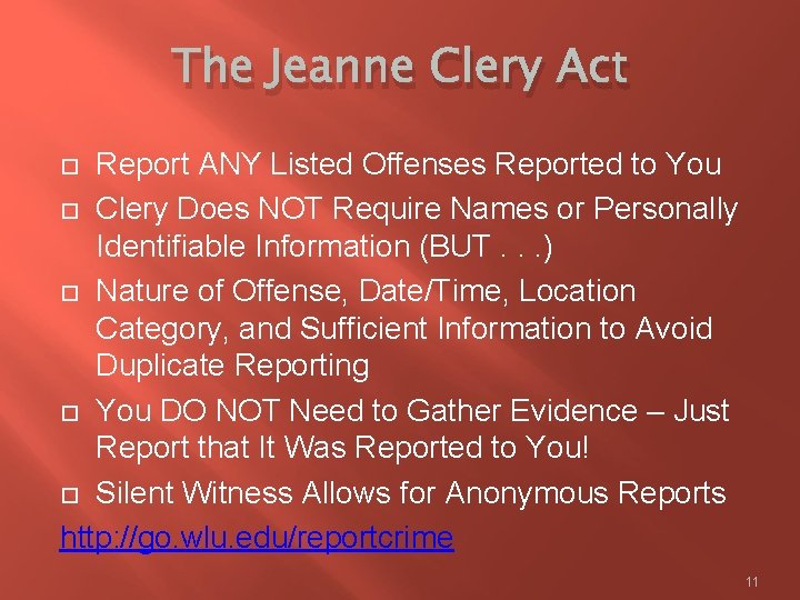 The Jeanne Clery Act Report ANY Listed Offenses Reported to You Clery Does NOT