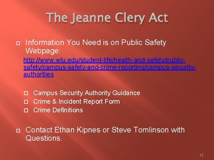 The Jeanne Clery Act Information You Need is on Public Safety Webpage: http: //www.