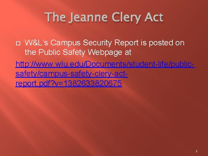 The Jeanne Clery Act W&L’s Campus Security Report is posted on the Public Safety