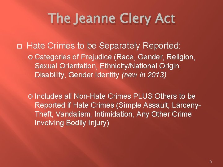 The Jeanne Clery Act Hate Crimes to be Separately Reported: Categories of Prejudice (Race,
