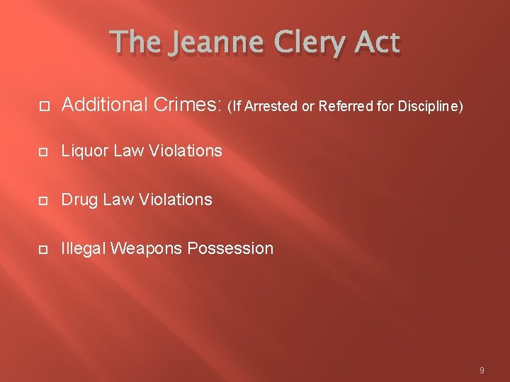 The Jeanne Clery Act Additional Crimes: (If Arrested or Referred for Discipline) Liquor Law