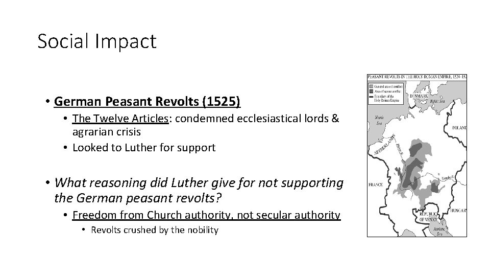Social Impact • German Peasant Revolts (1525) • The Twelve Articles: condemned ecclesiastical lords
