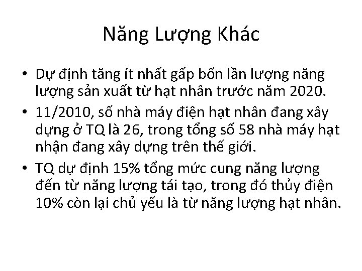 Năng Lượng Khác • Dự định tăng ít nhất gấp bốn lần lượng năng