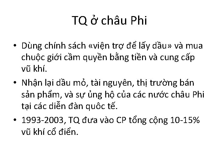 TQ ở châu Phi • Dùng chính sách «viện trợ để lấy dầu» và