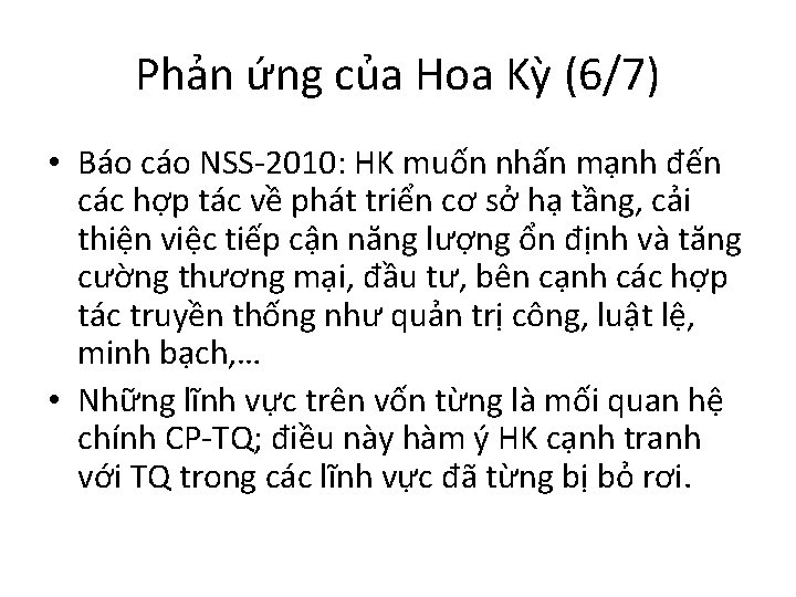 Phản ứng của Hoa Kỳ (6/7) • Báo cáo NSS-2010: HK muốn nhấn mạnh