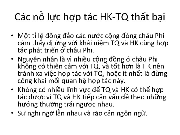 Các nỗ lực hợp tác HK-TQ thất bại • Một tỉ lệ đông đảo