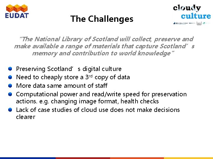 The Challenges “The National Library of Scotland will collect, preserve and make available a