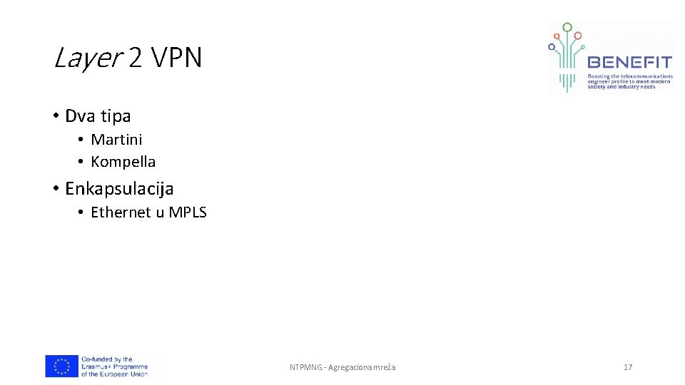 Layer 2 VPN • Dva tipa • Martini • Kompella • Enkapsulacija • Ethernet