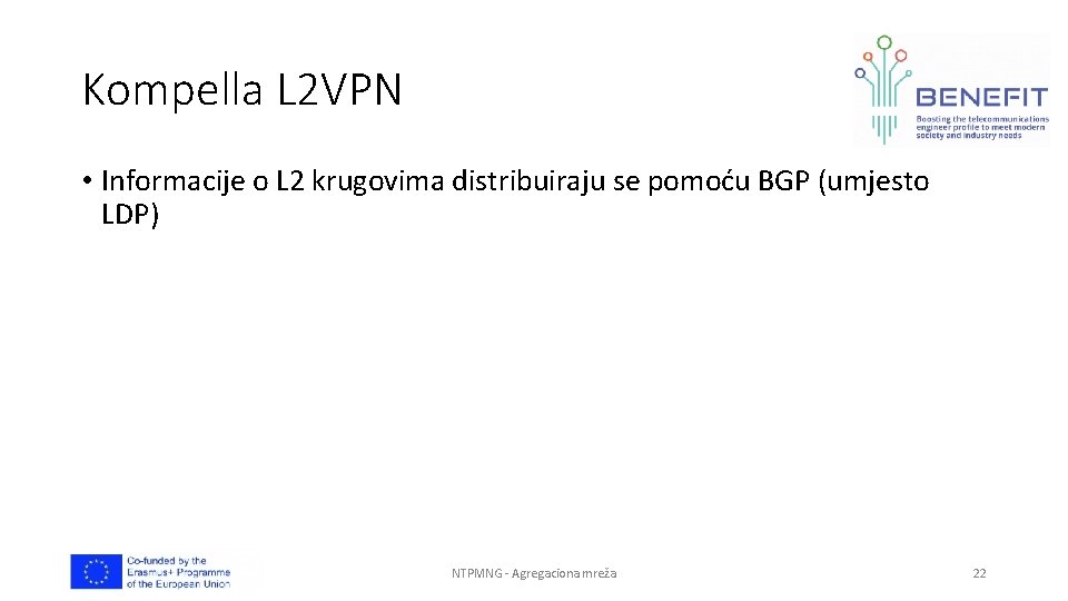 Kompella L 2 VPN • Informacije o L 2 krugovima distribuiraju se pomoću BGP